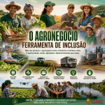 O Agronegócio como Ferramenta de Inclusão
